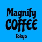 Magnify cofee Tokyo
